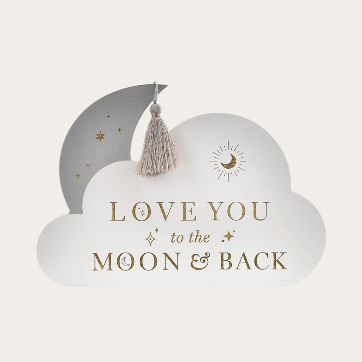 Moon and cloud plaque with tassel, stars and “Love You to the Moon & Back” lettering.