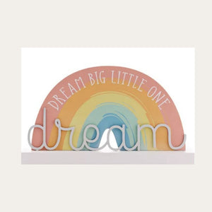 Petit Cheri MDF Rainbow Plaque "Dream Big Little One" Standing Baby Plaque.
