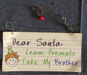 Leave Presents Take My Brother - Metal Christmas Sign